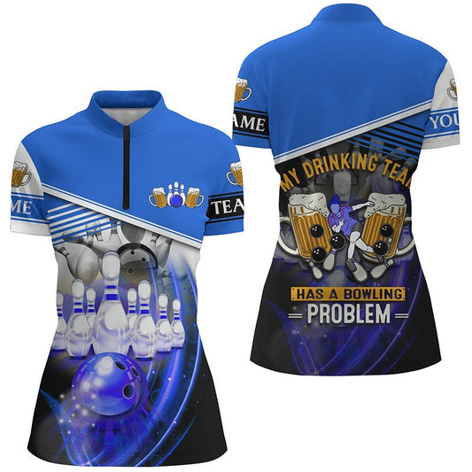 Frauen Bowling Viertel-Zip-Shirt individuell gestaltet | Mein Trinkteam hat ein Bowling-Problem | Team Liga Trikot | Blau Q6534 - Climcat