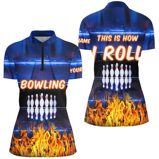 Personalisierte Bowling-Quarter-Zip-Shirts für Damen mit blauer Flammen-Optik - Das ist wie ich rolle! Team-Bowlingtrikots Q5634 - Climcat