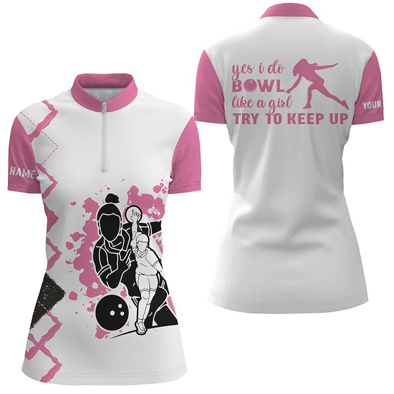 Personalisierte Bowling-Shirts für Damen in Pink mit Viertelreißverschluss - Individueller Name "Yes, I do bowl like a girl, try to keep up" - Q4559 - Climcat