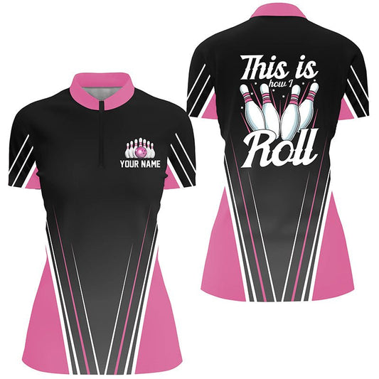 Personalisierte lustige Bowling-Quarter-Zip-Shirts für Frauen | Individueller Name | So rolle ich | Pink Q4868 - Climcat