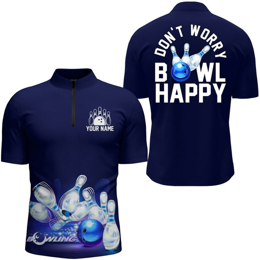 Personalisiertes Bowling-Shirt für Herren, Mach dir keine Sorgen, bowle glücklich, Blaues Bowling-Quarter-Zip-Shirt für Männer, Bowler N165 - Climcat